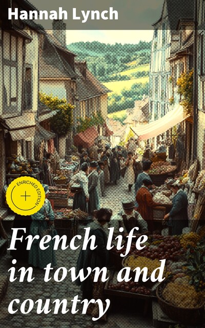 French life in town and country, Hannah Lynch