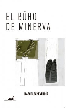 El Búho de Minerva, Rafael Echeverría