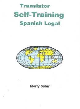 Translator Self-Training--Spanish Legal, Morry Sofer