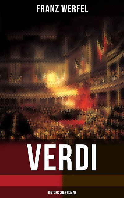 Verdi (Historischer Roman), Franz Werfel