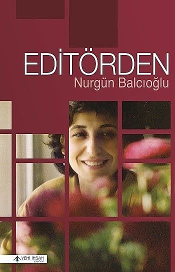 Editörden, Nurgün Balcıoğlu