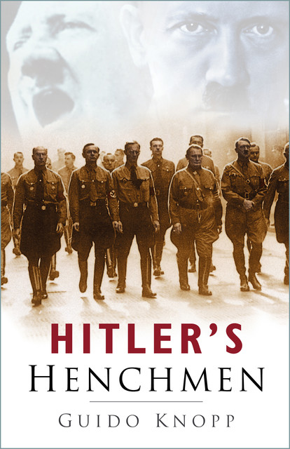 Hitler's Henchmen, Guido Knopp