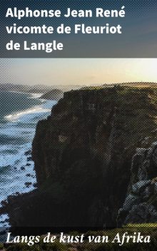 Langs de kust van Afrika, Alphonse Jean René vicomte de Fleuriot de Langle