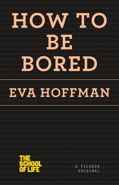 How to Be Bored, Eva Hoffman