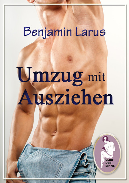 Umzug mit Ausziehen - Komplettausgabe, Benjamin Larus