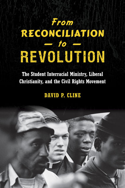 From Reconciliation to Revolution, David P. Cline
