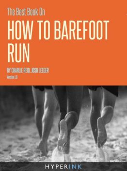 The Best Book On How To Barefoot Run, Charlie Reid, Josh Leeger