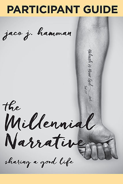 The Millennial Narrative: Participant Guide, Jaco Hamman