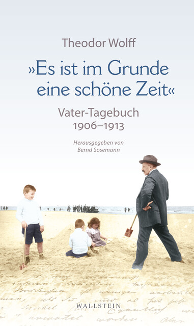 «Es ist im Grunde eine schöne Zeit», Theodor Wolff