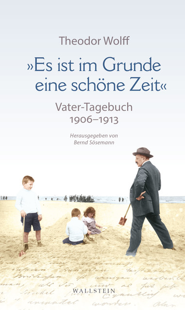 «Es ist im Grunde eine schöne Zeit», Theodor Wolff