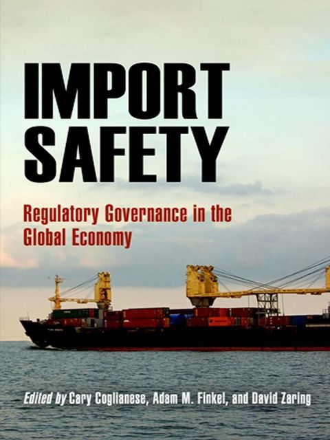 Import Safety, Adam M.Finkel, Cary Coglianese, David Zaring, Zaring