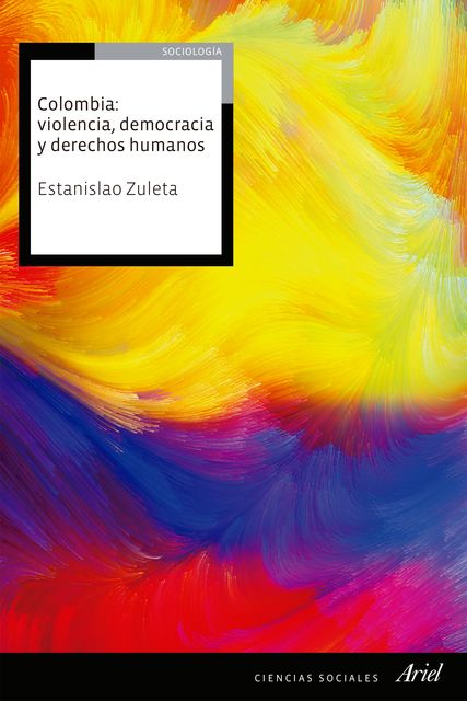 Colombia: violencia, democracia y derechos humanos, Estanislao Zuleta