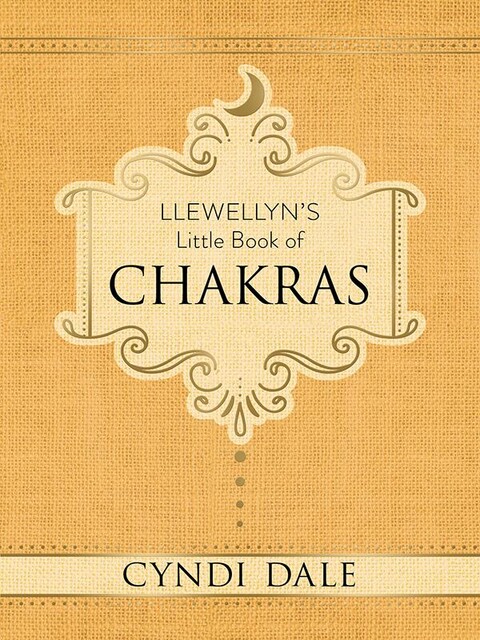 Llewellyn's Little Book of Chakras, Cyndi Dale