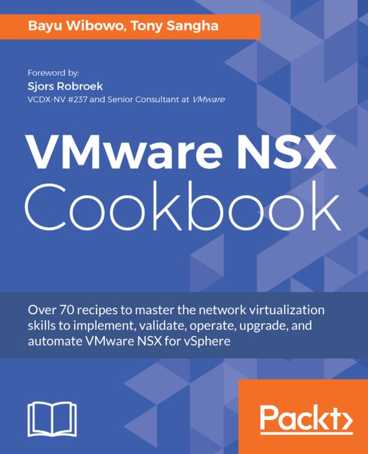 VMware NSX Cookbook, Bayu Wibowo, Tony Sangha