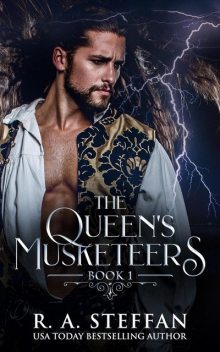 Book 1: The Queen's Musketeers, #1, R.A. Steffan