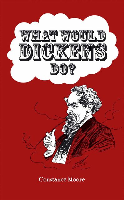 What Would Dickens Do?, Constance Moore