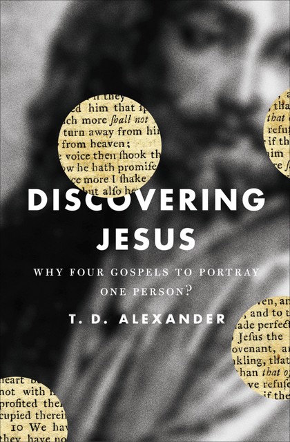 Discovering Jesus, T.D. Alexander