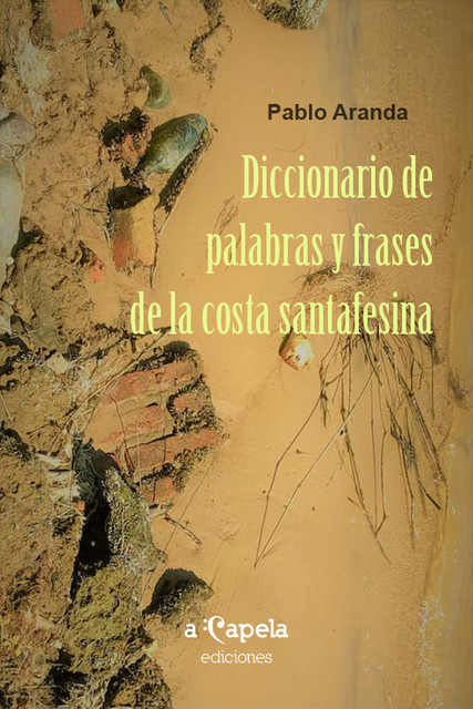 Diccionario de palabras y frases de la costa santafesina, Pablo Aranda