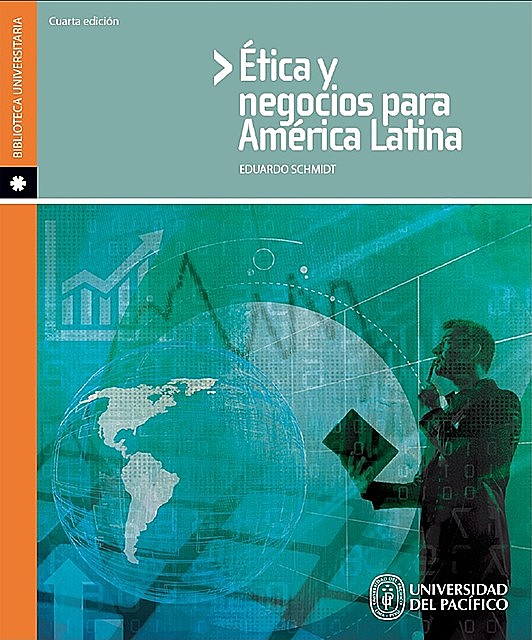 Ética y negocios para América Latina, Eduardo Schmidt