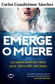 Emerge o muere, Carlos Cuauhtémoc Sánchez