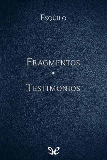 Fragmentos & Testimonios, Esquilo