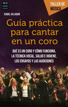 Guía práctica para cantar en un coro, Isabel Villagar