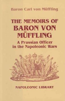 Memoirs Of Baron Von Muffling, Peter Hofschröer, Baron Von Muffling, Friedrich K. Von Muffling