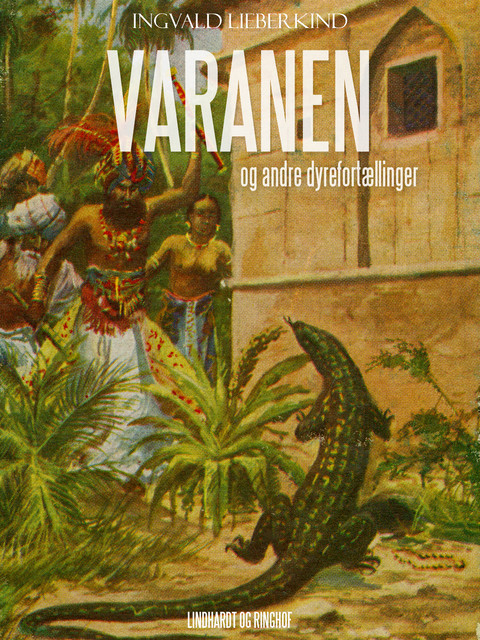 Varanen og andre dyrefortællinger, Ingvald Lieberkind