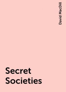 Secret Societies, David MacDill