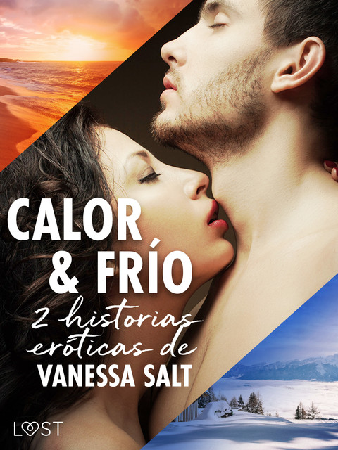 Calor y frío – 2 historias eróticas de Vanessa Salt, Vanessa Salt