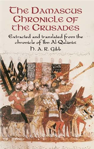 The Damascus Chronicle of the Crusades, H.A.R.Gibb