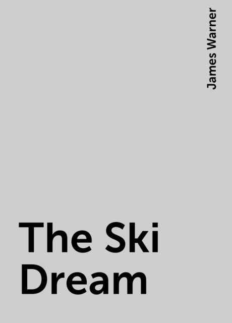 The Ski Dream, James Warner