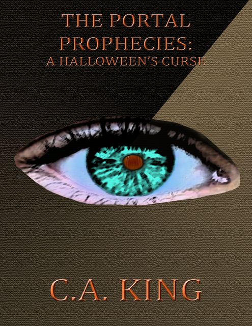 The Portal Prophecies: A Halloween's Curse, C.A. King