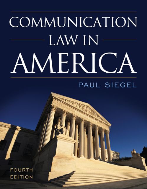 Communication Law in America, Paul Siegel