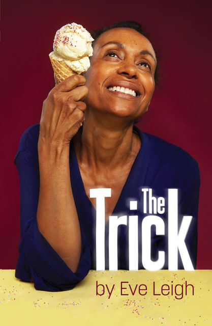 The Trick, Eve Leigh