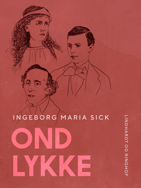 Ond lykke, Ingeborg Maria Sick
