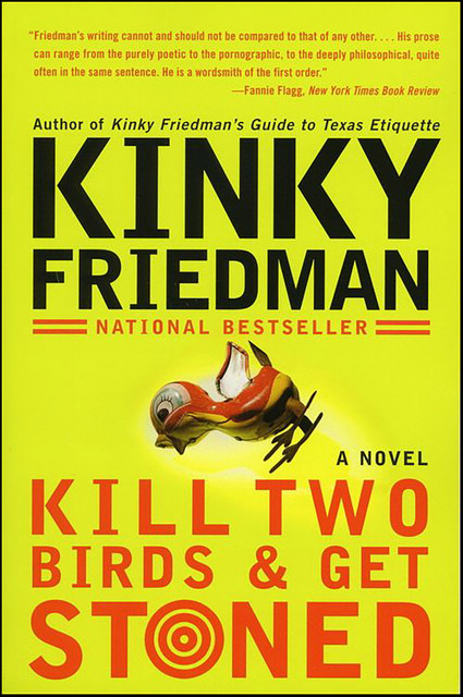 Kill Two Birds & Get Stoned, Kinky Friedman