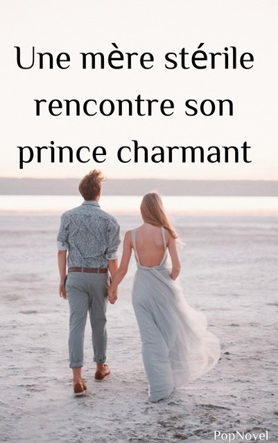 Une mère stérile rencontre son prince charmant 1, PopNovel