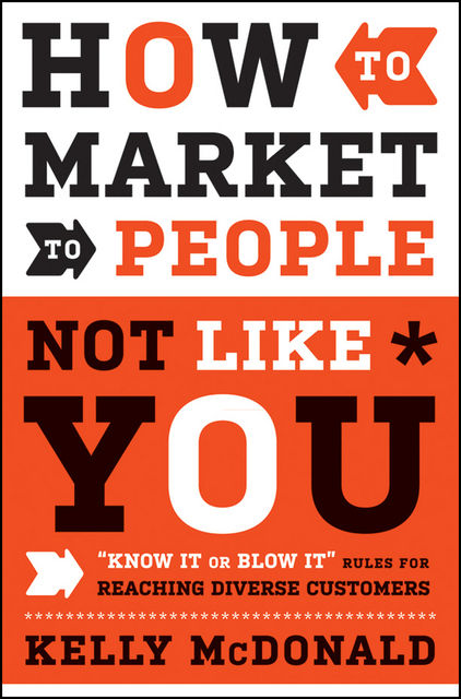 How to Market to People Not Like You, Kelly McDonald