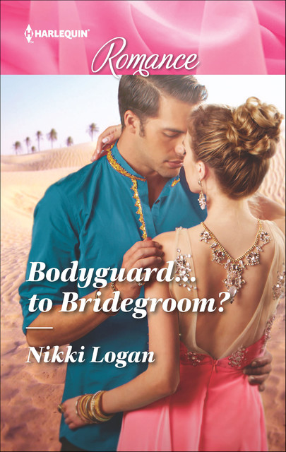 Bodyguard…to Bridegroom, Nikki Logan