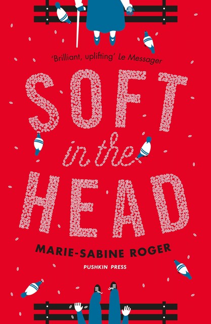 Soft in the Head, Marie-Sabine Roger