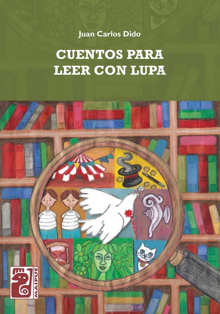 Cuentos para leer con lupa, Juan Carlos Dido