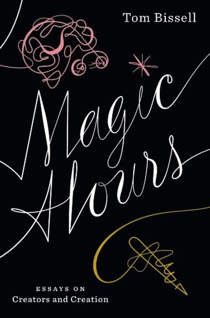 Magic Hours, Tom Bissell