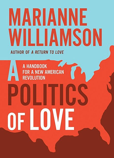 A Politics of Love, Marianne Williamson