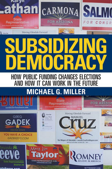 Subsidizing Democracy, Michael Miller