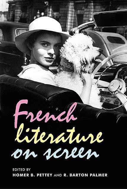 French literature on screen, R.Barton Palmer, Homer B. Pettey