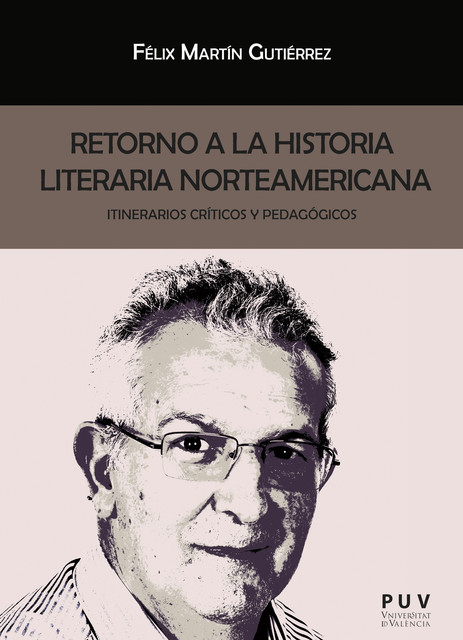 Retorno a la historia literaria norteamericana, Félix Martín Gutiérrez