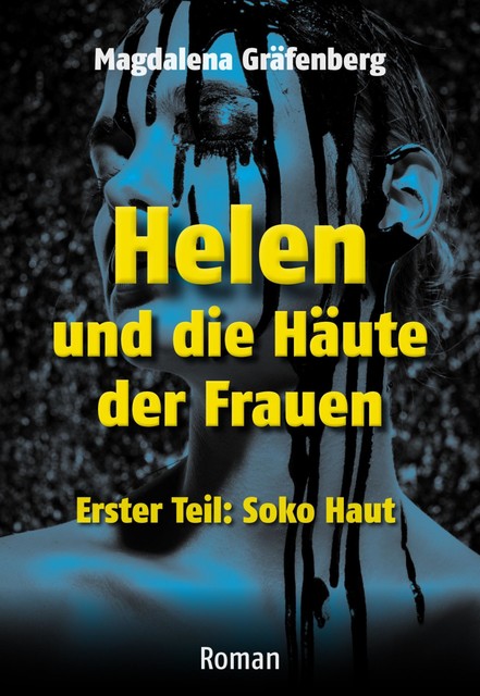 Helen und die Häute der Frauen – Erster Teil: SOKO Haut, Magdalena Gräfenberg