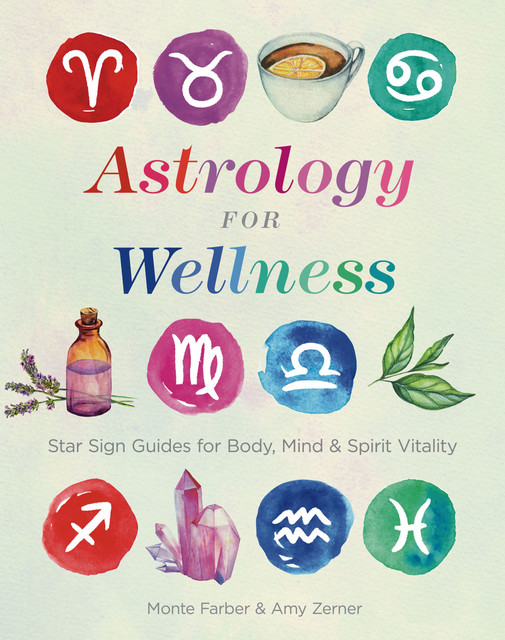 Astrology for Wellness, Monte Farber, Amy Zerner