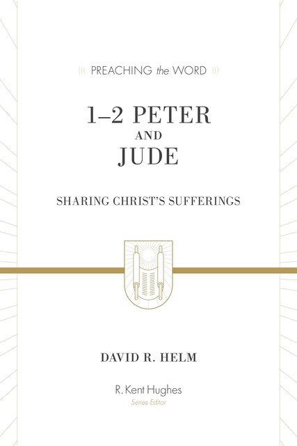 1–2 Peter and Jude (Redesign), David R. Helm